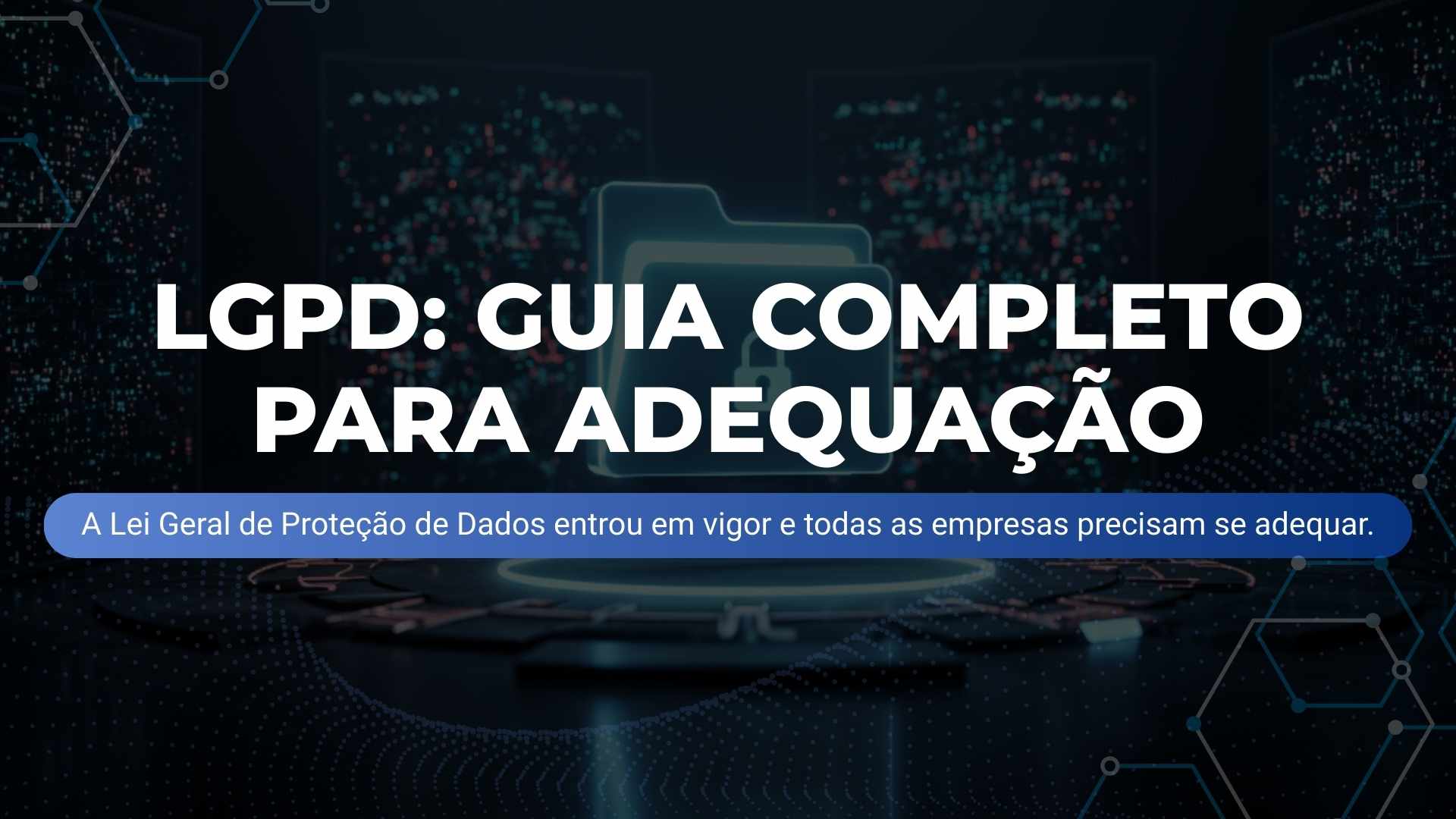 LGPD: Guia completo para adequação